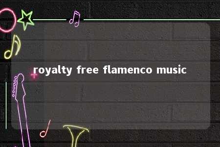 royalty free flamenco music