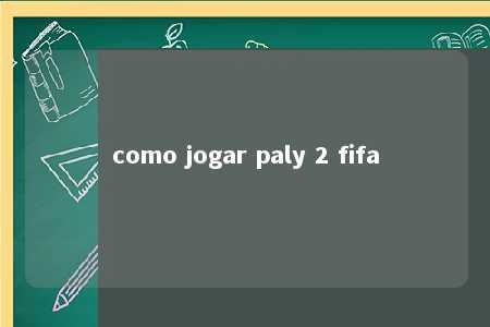 como jogar paly 2 fifa