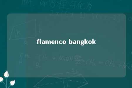 flamenco bangkok