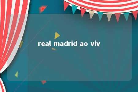 real madrid ao viv