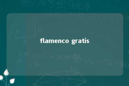 flamenco gratis