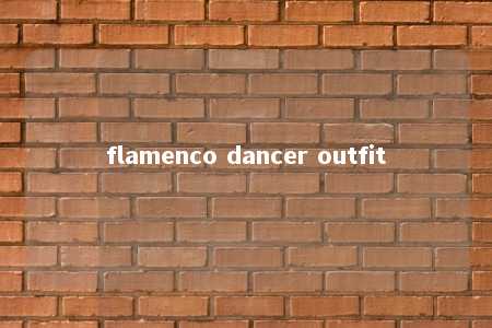 flamenco dancer outfit