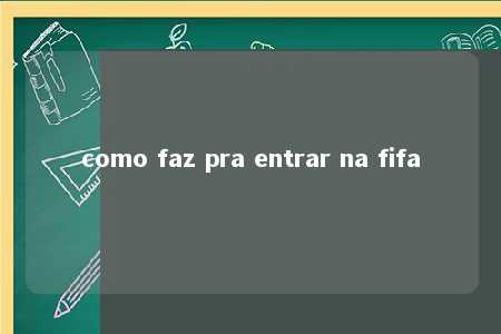 como faz pra entrar na fifa