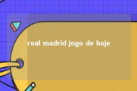 real madrid jogo de hoje