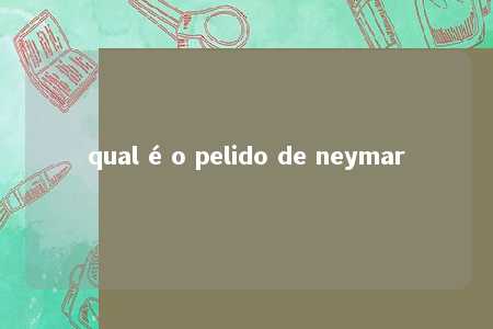 qual é o pelido de neymar