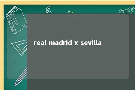 real madrid x sevilla