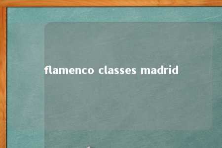 flamenco classes madrid