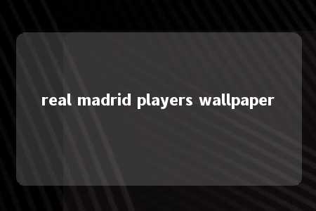 real madrid players wallpaper