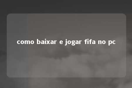 como baixar e jogar fifa no pc