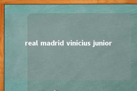 real madrid vinicius junior