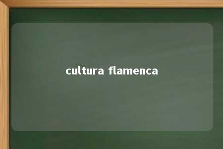 cultura flamenca