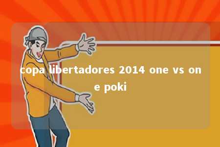 copa libertadores 2014 one vs one poki