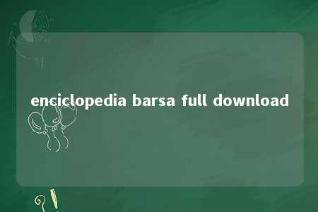 enciclopedia barsa full download