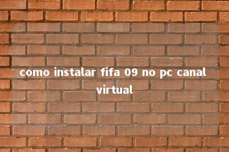 como instalar fifa 09 no pc canal virtual