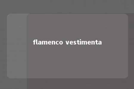 flamenco vestimenta