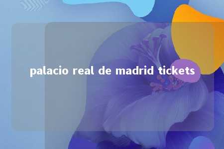 palacio real de madrid tickets