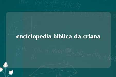 enciclopedia biblica da criana