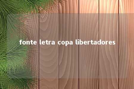 fonte letra copa libertadores