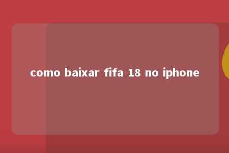 como baixar fifa 18 no iphone