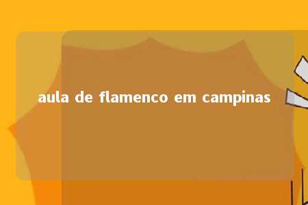 aula de flamenco em campinas