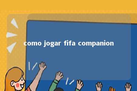 como jogar fifa companion