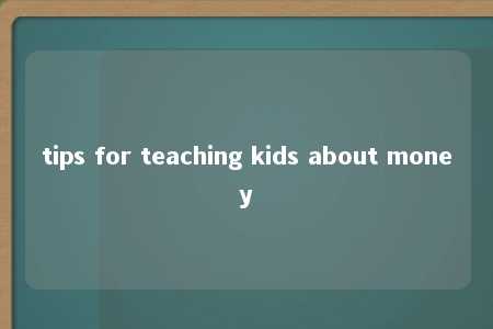 tips for teaching kids about money