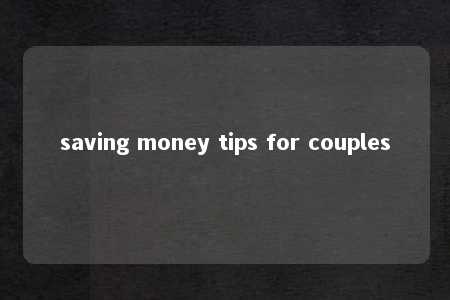 saving money tips for couples