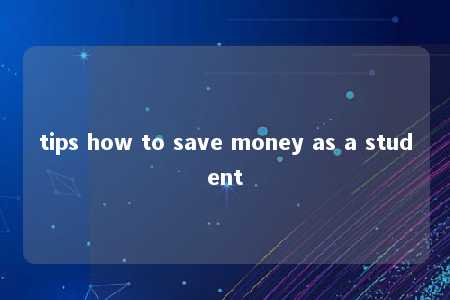 tips how to save money as a student