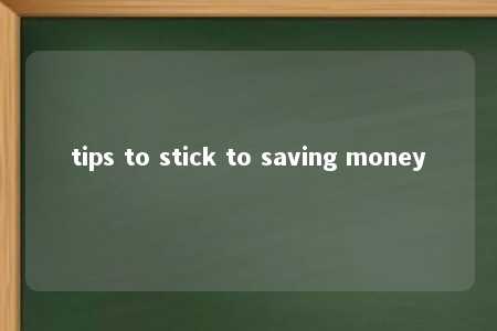 tips to stick to saving money