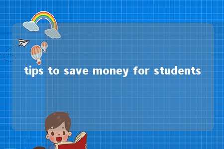 tips to save money for students