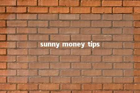 sunny money tips