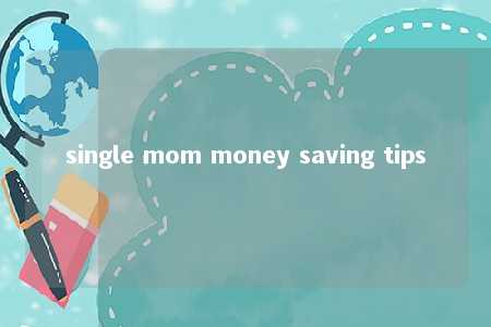 single mom money saving tips