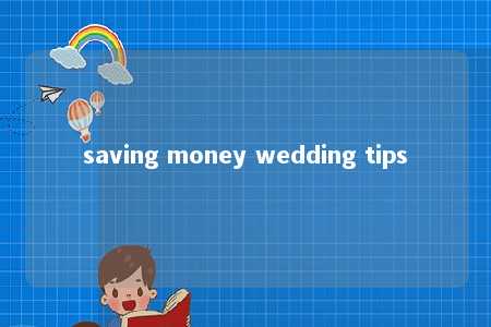 saving money wedding tips