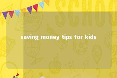 saving money tips for kids