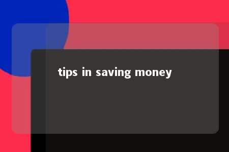 tips in saving money